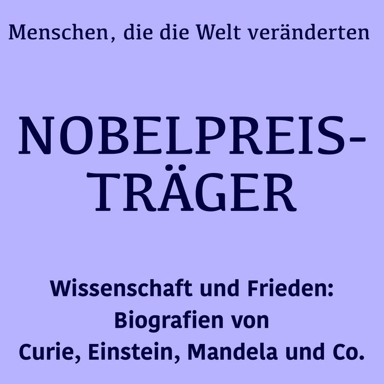Produktbild: Nobelpreistr&auml;ger: Menschen, die die Welt ver&auml;nderten