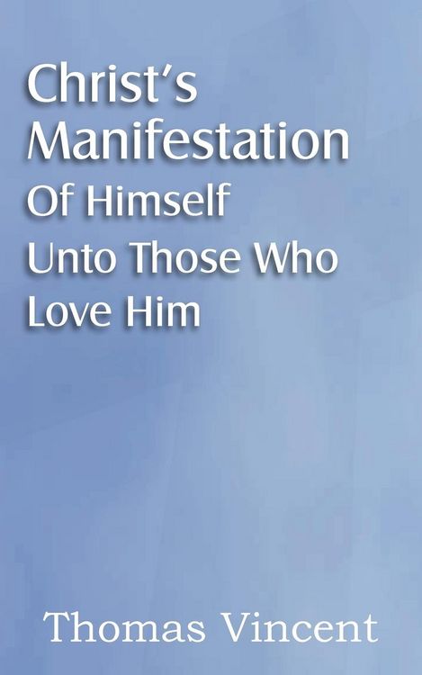 Produktbild: Christ's Manifestation of Himself Unto Those Who Love Him