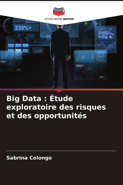 Produktbild: Big Data : &Eacute;tude exploratoire des risques et des opportunit&eacute;s