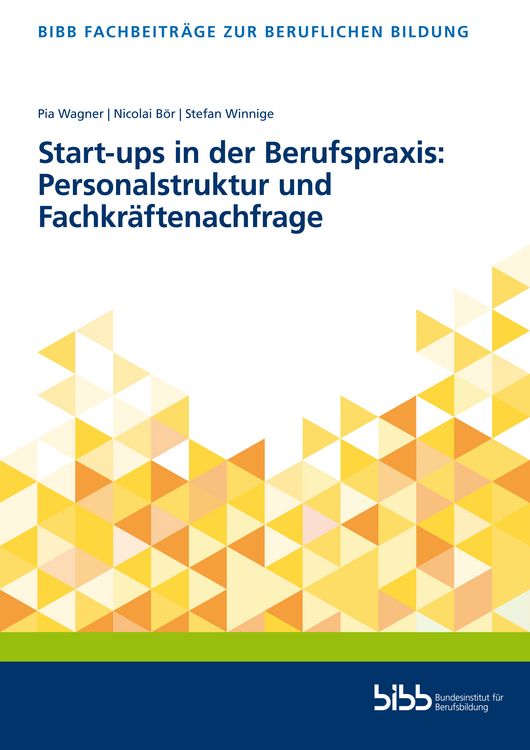 Produktbild: Start-ups in der Berufspraxis: Personalstruktur und Fachkr&auml;ftenachfrage