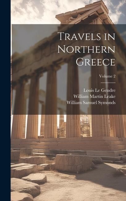 Produktbild: Travels in Northern Greece; Volume 2