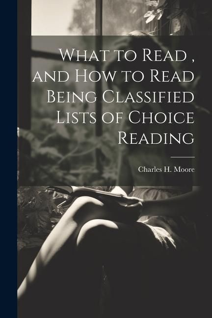 Produktbild: What to Read, and How to Read Being Classified Lists of Choice Reading