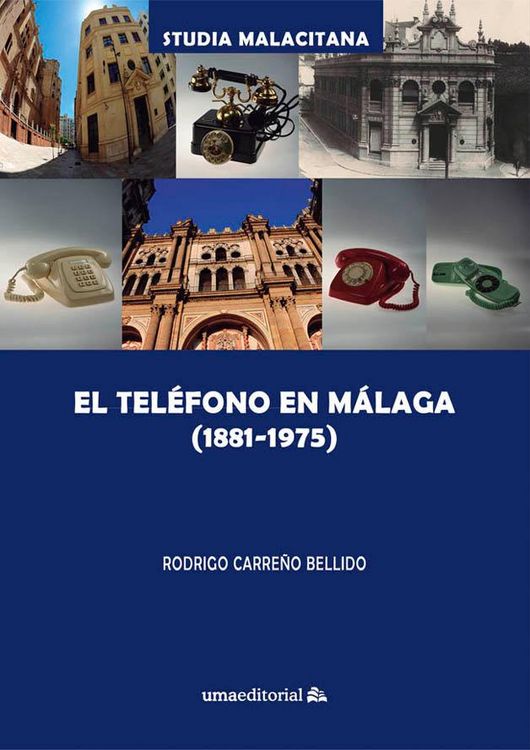 Produktbild: El tel&eacute;fono en M&aacute;laga (1881-1975)