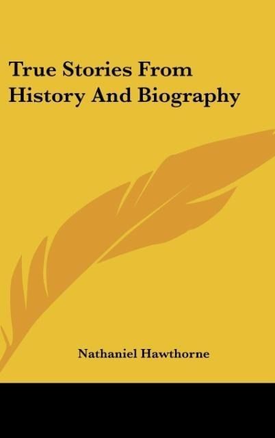 Produktbild: Hawthorne, N: True Stories From History And Biography