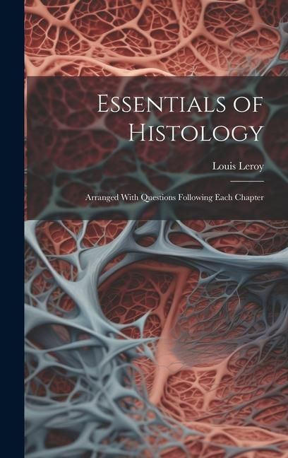 Produktbild: Essentials of Histology: Arranged With Questions Following Each Chapter