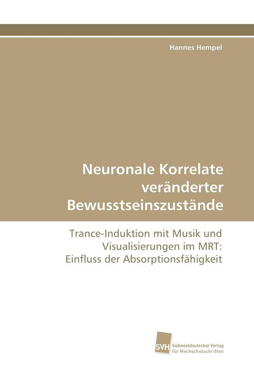 Produktbild: Neuronale Korrelate ver&auml;nderter Bewusstseinszust&auml;nde