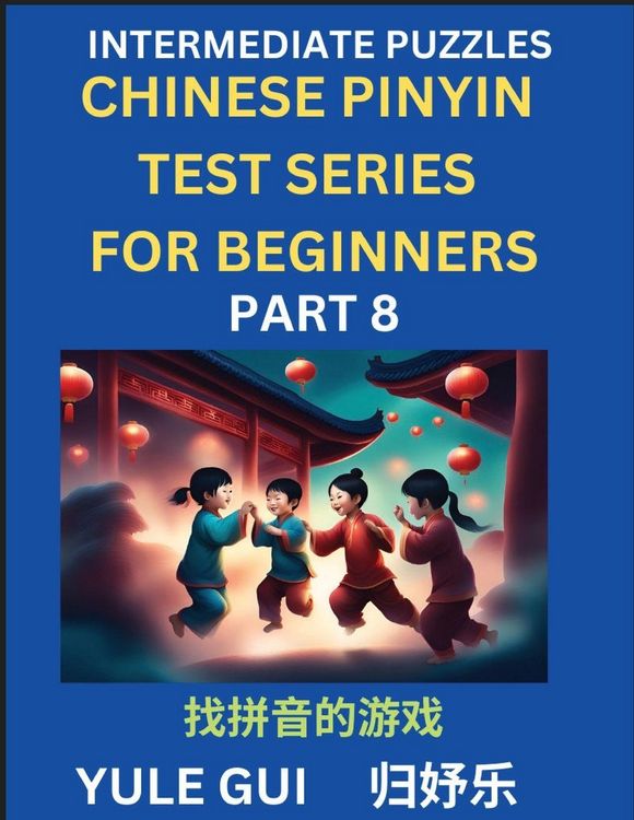 Produktbild: Intermediate Chinese Pinyin Test Series (Part 8) - Test Your Simplified Mandarin Chinese Character Reading Skills with Simple Puzzles, HSK All Levels,