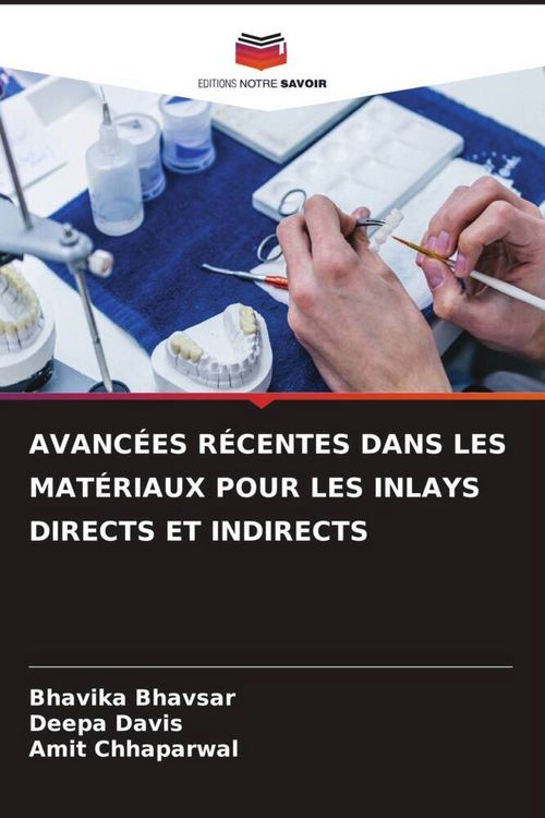 Produktbild: AVANC&Eacute;ES R&Eacute;CENTES DANS LES MAT&Eacute;RIAUX POUR LES INLAYS DIRECTS ET INDIRECTS