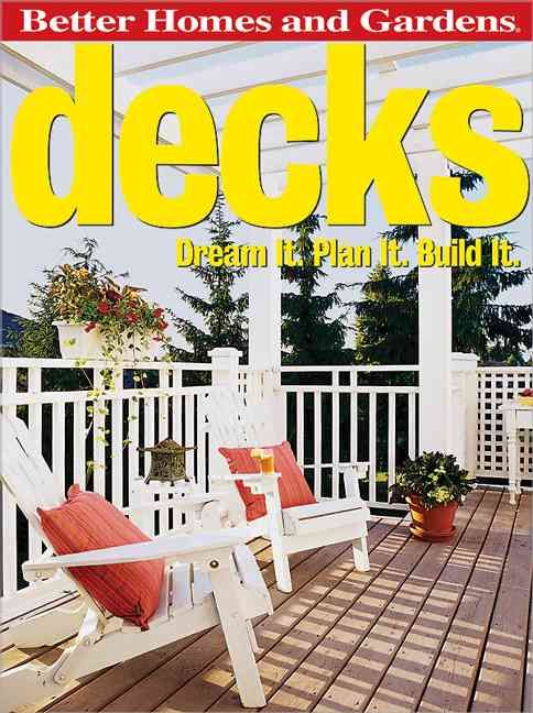 Produktbild: Better Homes and Gardens Decks: Dream It. Plan It. Build It.