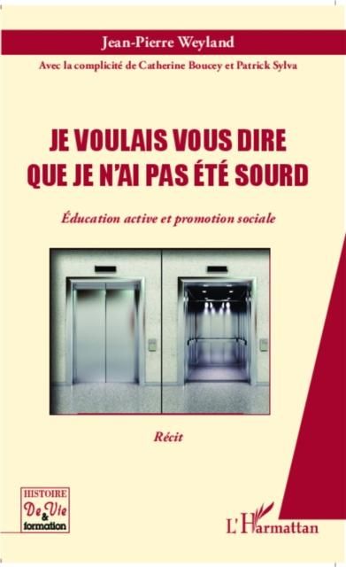 Produktbild: Je voulais vous dire que je n'ai pas ete sourd