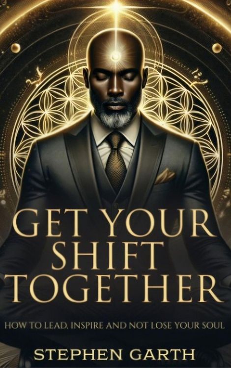 Produktbild: Get Your Shift Together- How to Lead, Inspire and not lose your soul