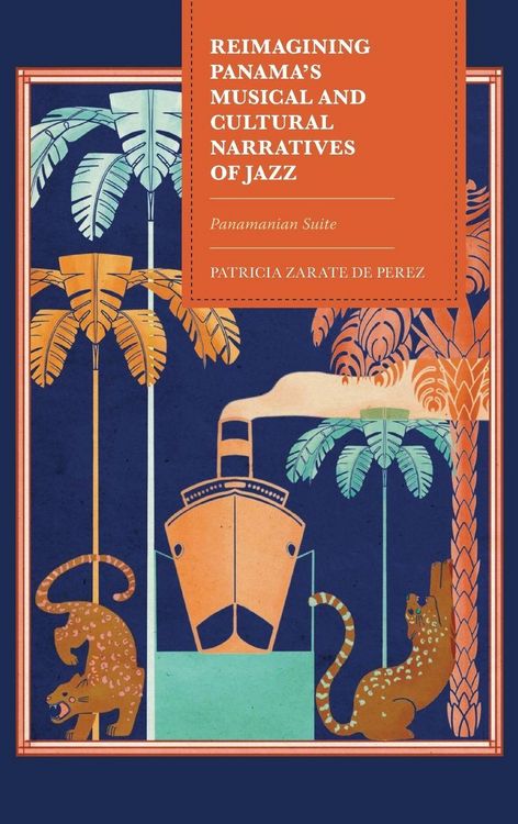 Produktbild: Reimagining Panama's Musical and Cultural Narratives of Jazz