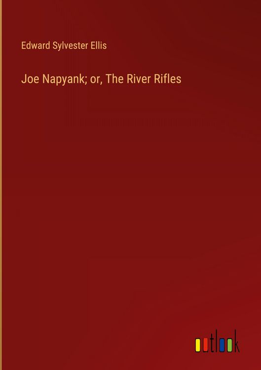 Produktbild: Joe Napyank; or, The River Rifles