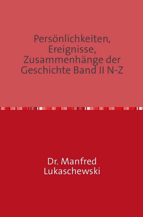Produktbild: Pers&ouml;nlichkeiten, Ereignisse, Zusammenh&auml;nge der Geschichte Band II N-Z