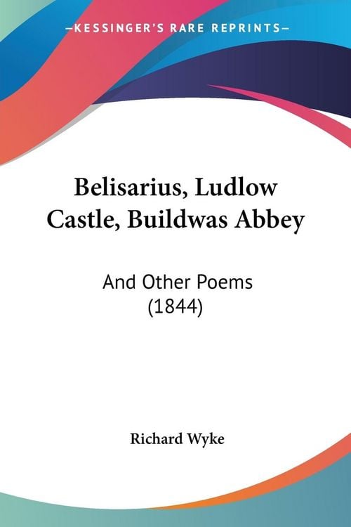 Produktbild: Wyke, R: Belisarius, Ludlow Castle, Buildwas Abbey