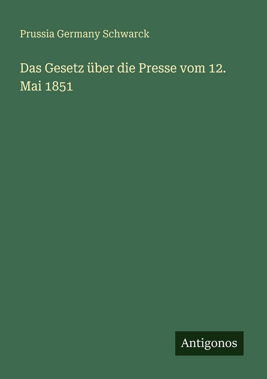 Produktbild: Das Gesetz &uuml;ber die Presse vom 12. Mai 1851