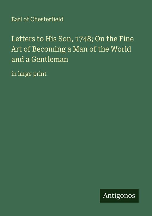 Produktbild: Letters to His Son, 1748; On the Fine Art of Becoming a Man of the World and a Gentleman