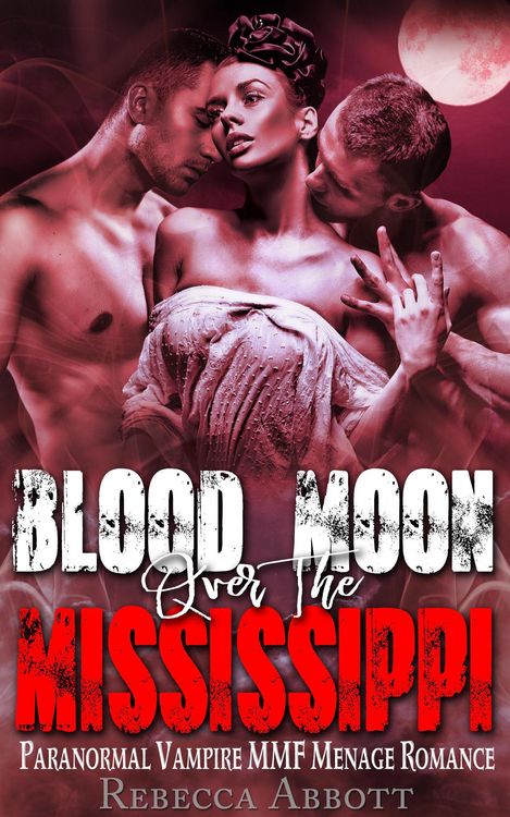 Produktbild: Blood Moon over the Mississippi - Paranormal Vampire MMF Menage Romance