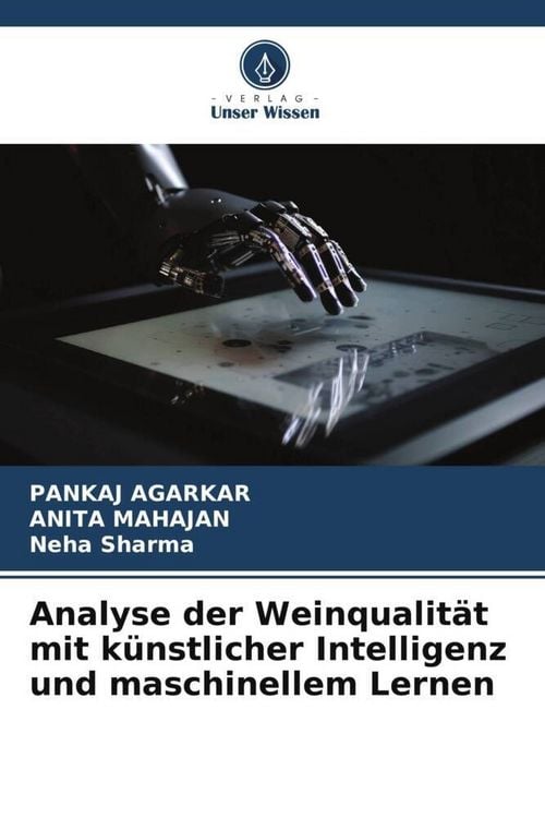 Produktbild: Analyse der Weinqualit&auml;t mit k&uuml;nstlicher Intelligenz und maschinellem Lernen