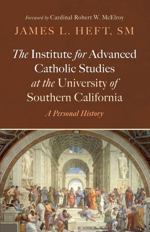 Produktbild: The Institute for Advanced Catholic Studies at the University of Southern California