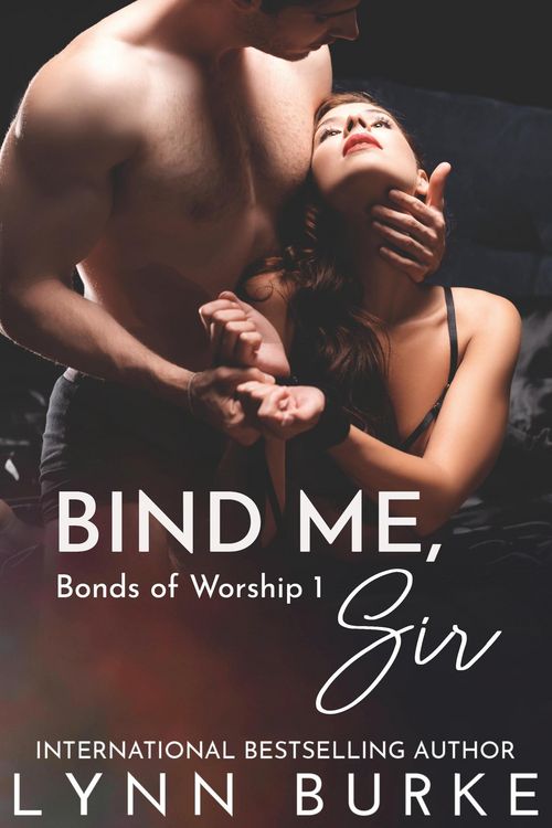 Produktbild: Bind Me, Sir: a Free BDSM Contemporary Romance (Bonds of Worship BDSM Romance Series, #1)