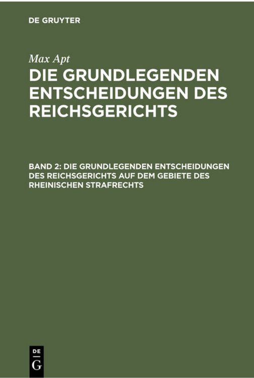Produktbild: Die grundlegenden Entscheidungen des Reichsgerichts auf dem Gebiete des Rheinischen Strafrechts