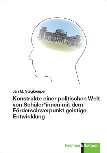 Produktbild: Konstrukte einer politischen Welt von Sch&uuml;ler*innen mit dem F&ouml;rderschwerpunkt geistige Entwicklung