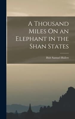 Produktbild: A Thousand Miles On an Elephant in the Shan States