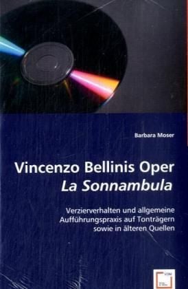 Produktbild: Moser, B: Vincenzo Bellinis Oper La Sonnambula