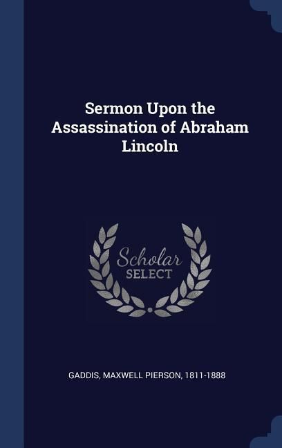 Produktbild: Sermon Upon the Assassination of Abraham Lincoln