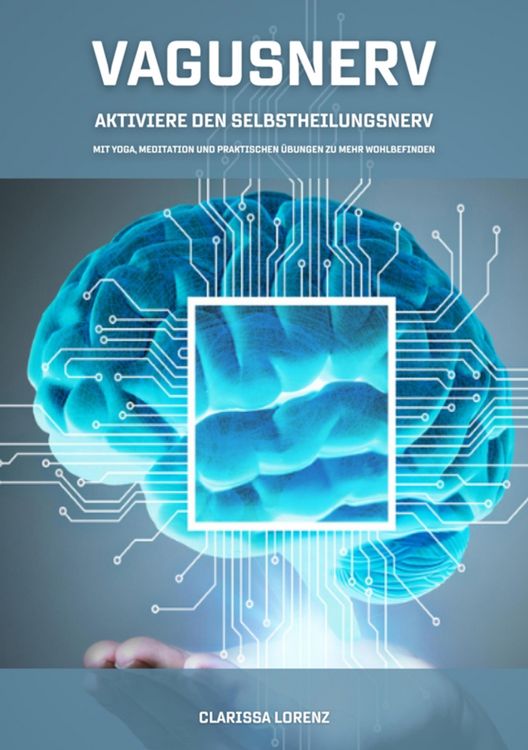 Produktbild: Vagusnerv - Aktiviere den Selbstheilungsnerv: Mit Yoga, Meditation und praktischen &Uuml;bungen zu mehr Wohlbefinden