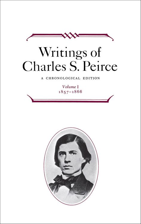 Produktbild: Writings of Charles S. Peirce: Volume 1, 1857-1866