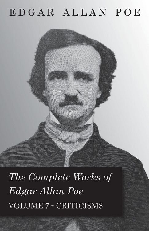 Produktbild: The Complete Works of Edgar Allan Poe - Volume 7 - Criticisms