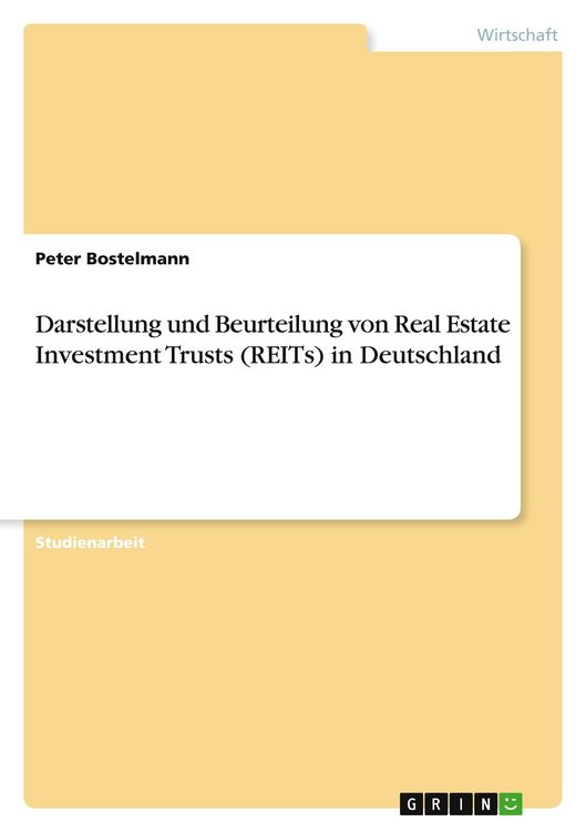 Produktbild: Darstellung und Beurteilung von Real Estate Investment Trusts (REITs) in Deutschland