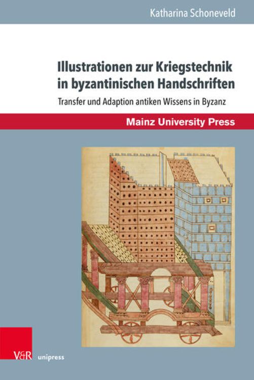 Produktbild: Illustrationen zur Kriegstechnik in byzantinischen Handschriften
