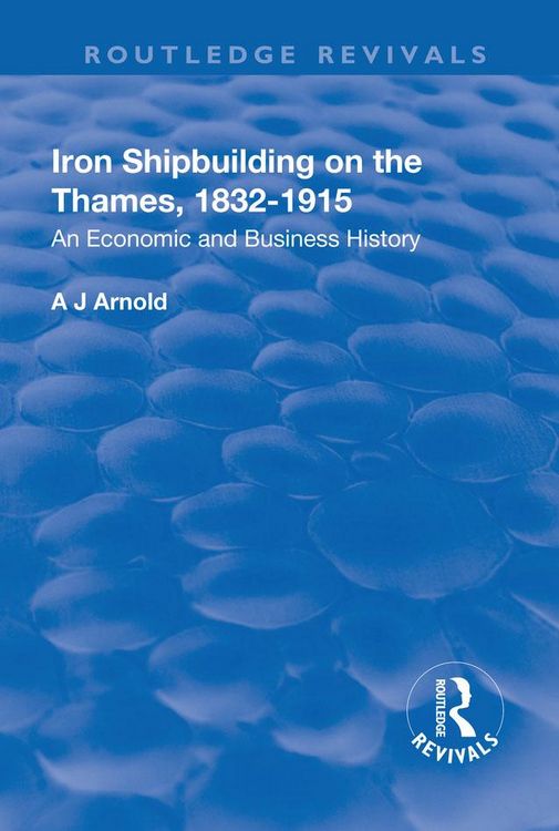 Produktbild: Iron Shipbuilding on the Thames, 1832-1915