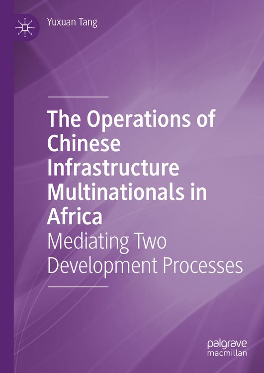 Produktbild: The Operations of Chinese Infrastructure Multinationals in Africa