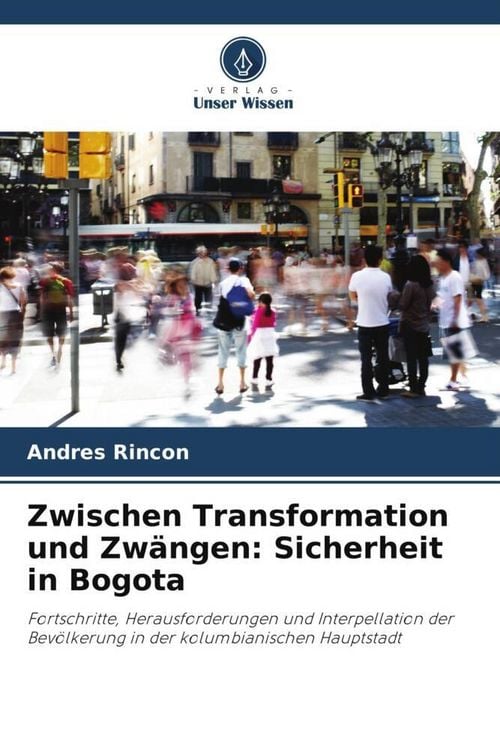 Produktbild: Zwischen Transformation und Zw&auml;ngen: Sicherheit in Bogota