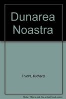 Produktbild: Dunarea Noastra Romania the Great Powers & the Danube Question