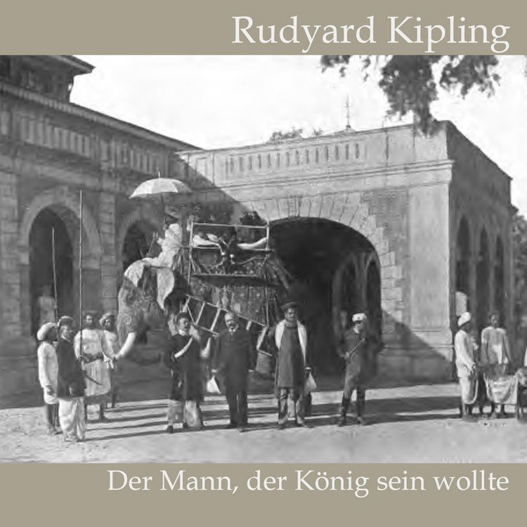 Produktbild: Der Mann, der K&ouml;nig sein wollte