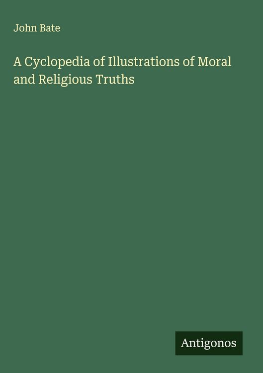 Produktbild: A Cyclopedia of Illustrations of Moral and Religious Truths