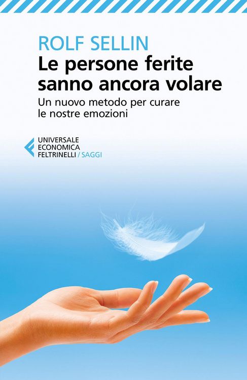 Produktbild: Le persone ferite sanno ancora volare. Un nuovo metodo per curare le nostre emozioni