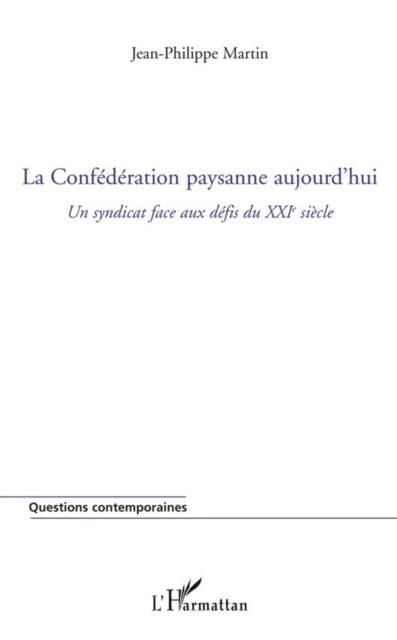 Produktbild: La confederation paysanne aujourd'hui - un syndicat face aux