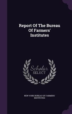 Produktbild: Report Of The Bureau Of Farmers' Institutes