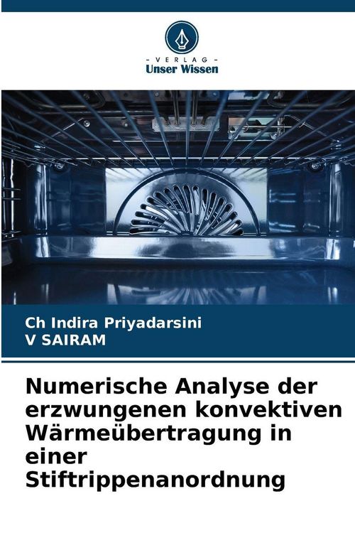 Produktbild: Numerische Analyse der erzwungenen konvektiven W&auml;rme&uuml;bertragung in einer Stiftrippenanordnung