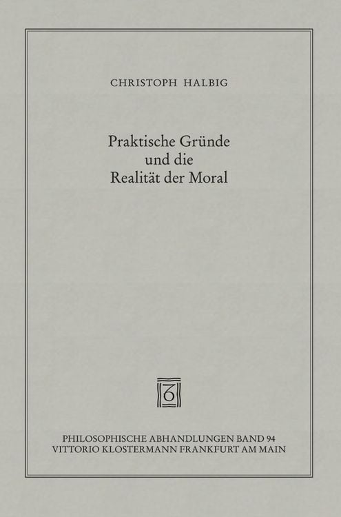 Bild vom Artikel Praktische Gründe und die Realität der Moral vom Autor Christoph Halbig