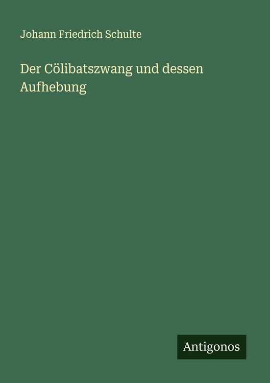 Produktbild: Der C&ouml;libatszwang und dessen Aufhebung