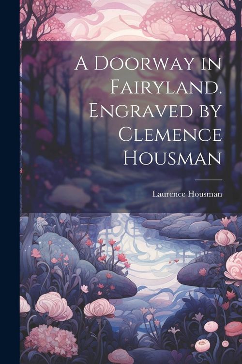 Produktbild: A Doorway in Fairyland. Engraved by Clemence Housman