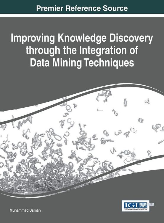 Produktbild: Improving Knowledge Discovery through the Integration of Data Mining Techniques