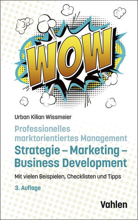 Produktbild: Professionelles marktorientiertes Management: Strategie, Marketing, Business Development